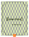 Broken Robot