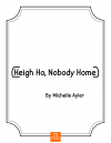 Heigh Ho, Nobody Home